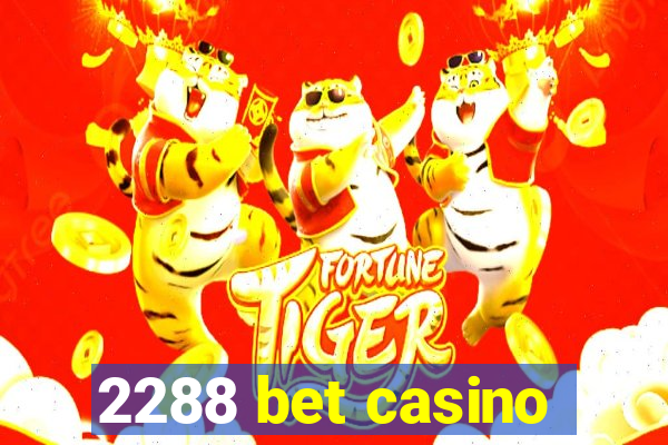 2288 bet casino